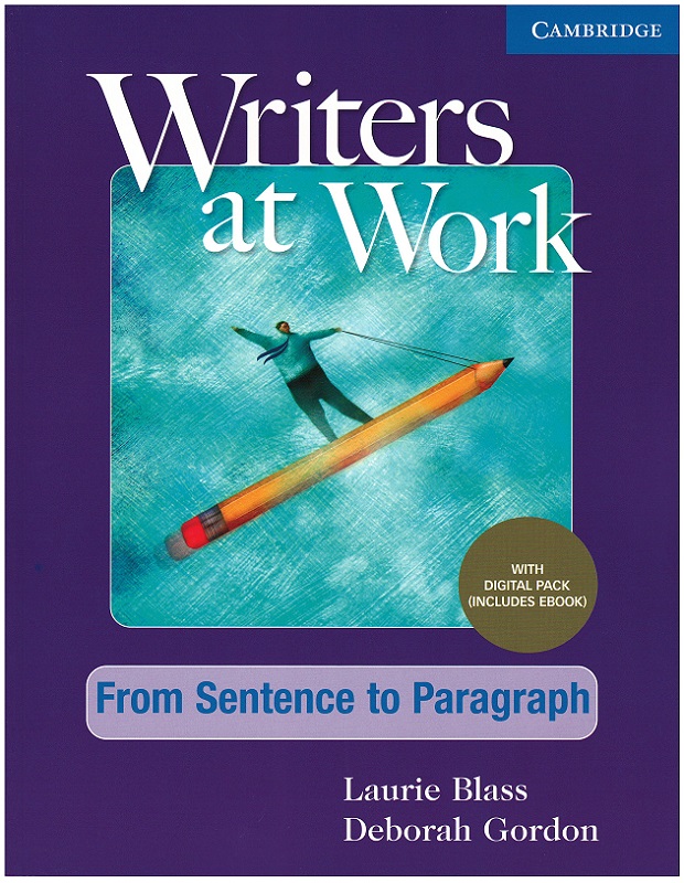 Writers at Work From Sentence to Paragraph , Student's Book with Digital Pack