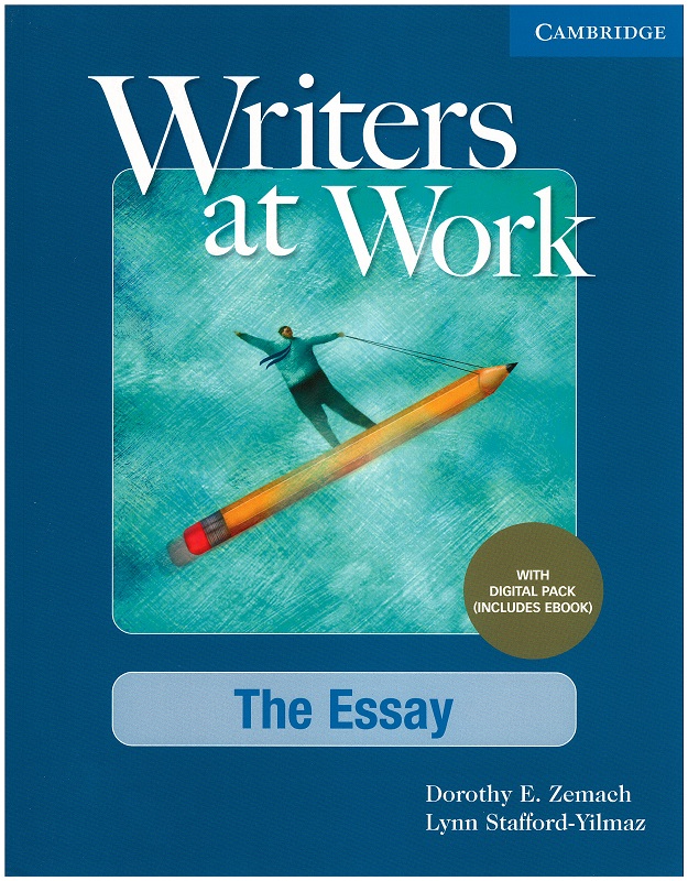 Writers at Work The Essay , Student's Book with Digital Pack