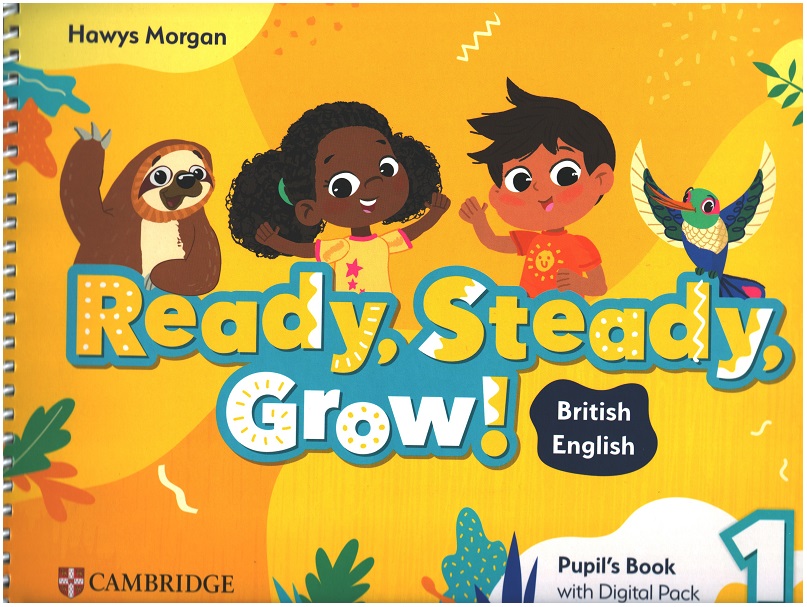 Ready, Steady, Grow! Level 1 Pupil's Book with Digital Pack
