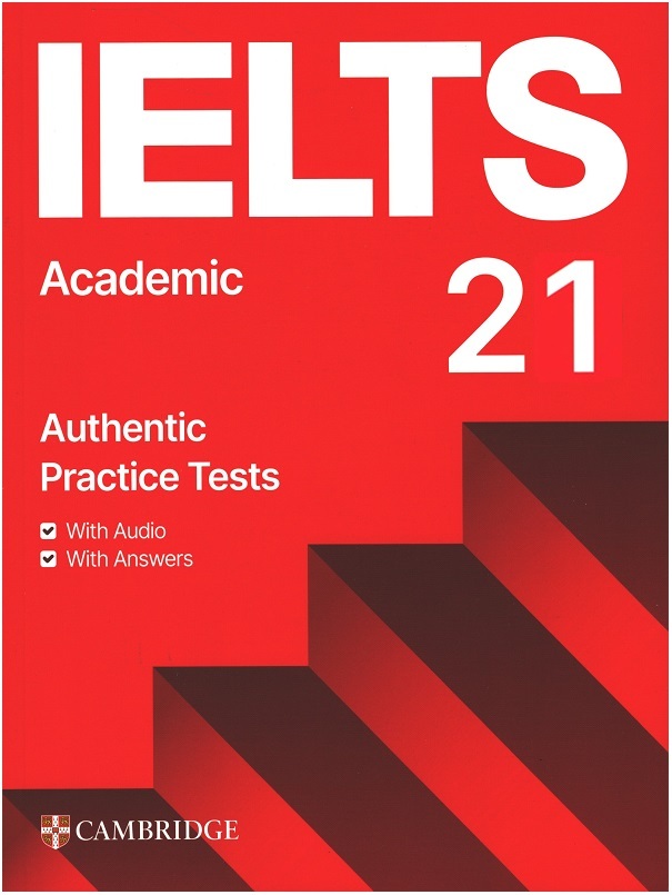 IELTS 21 Academic Authentic Practice Tests with Answers with Audio & with Answers